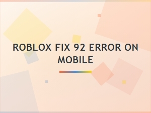 Roblox Fix for 92 Error on Mobile