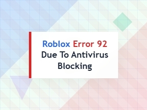 Fix Roblox Error 92: Antivirus Blocking Issue