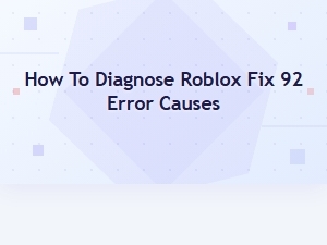 Diagnosing Roblox Error 92 Causes for Performance