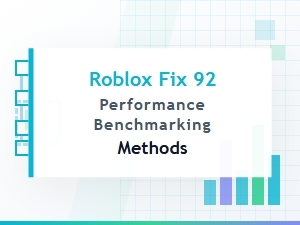 Effective Roblox Performance Benchmarking Methods