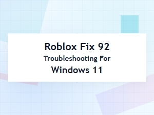 How to Fix Roblox Error 92 on Windows 11